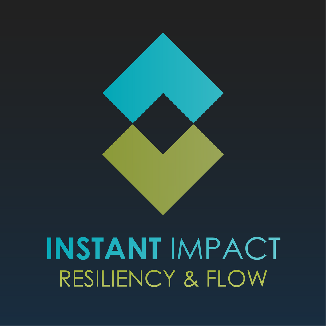 Instant Impact | Education - Resiliency & Flow